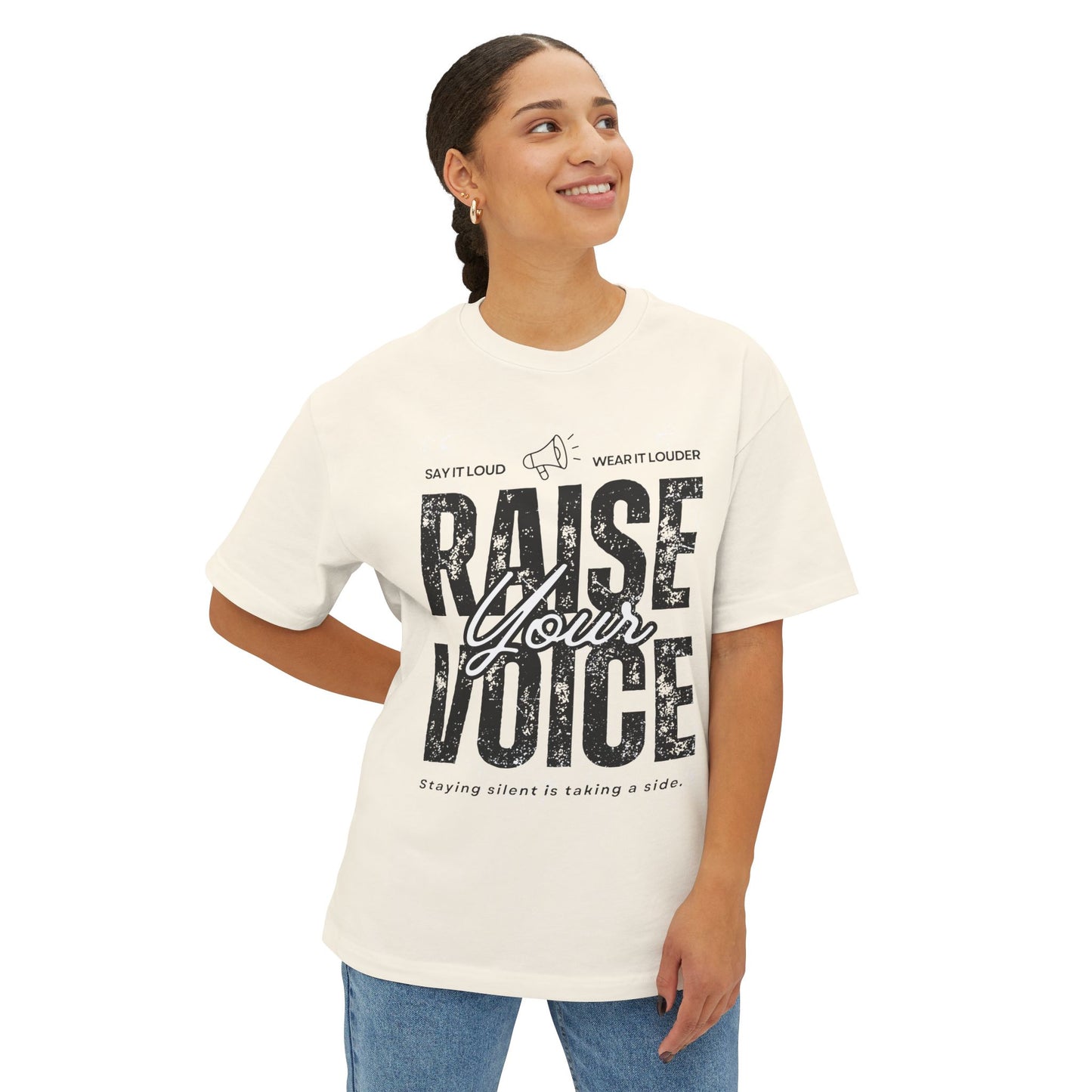 Raise your voice l Unisex Oversized