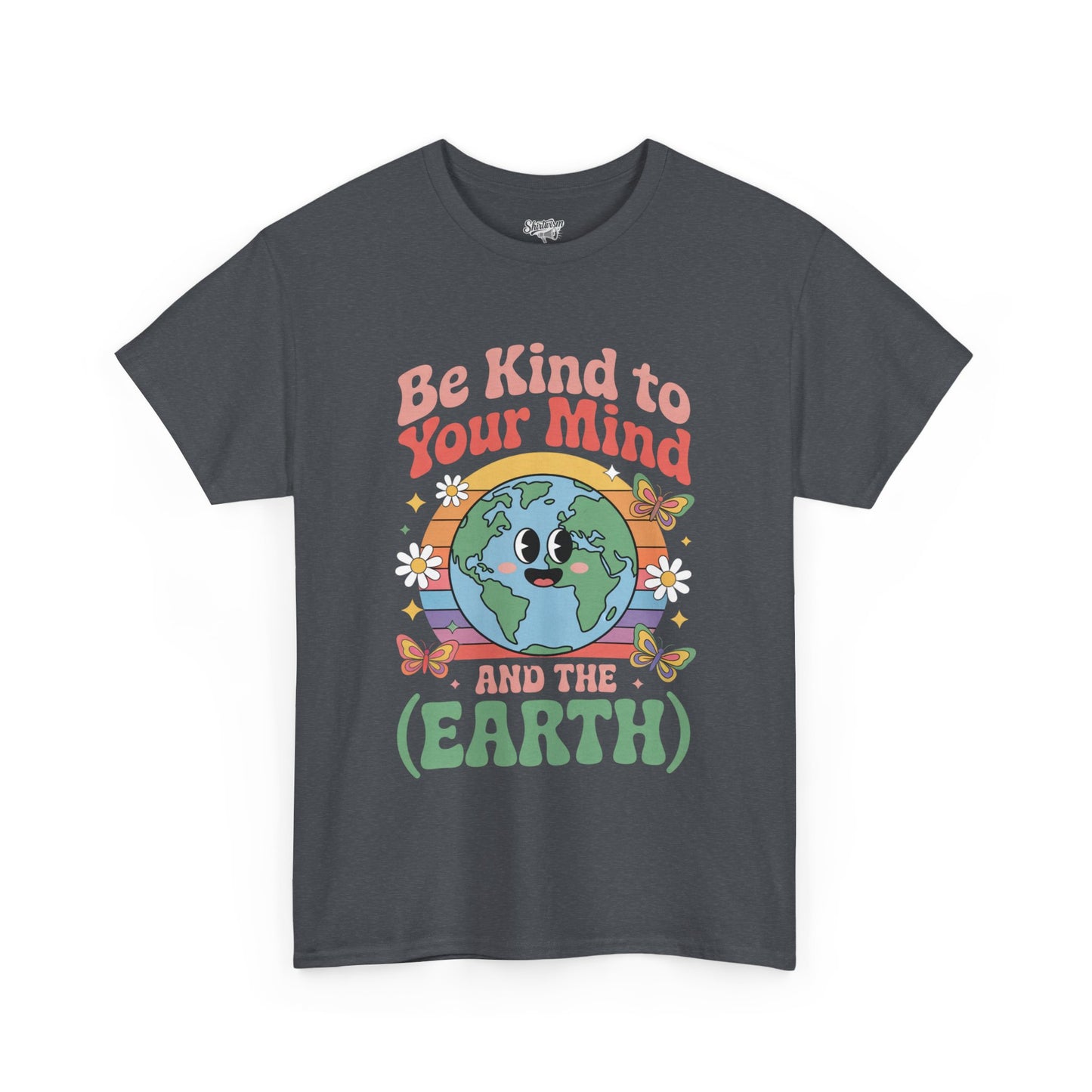 Be Kind to Your Mind | for Earth Lovers