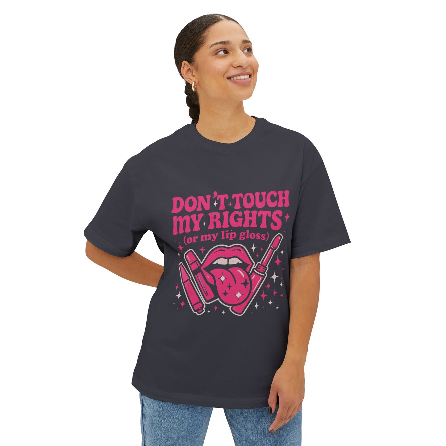 Don't Touch My Rights l Unisex Oversized