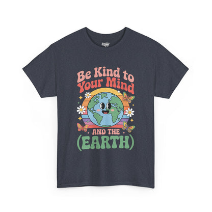 Be Kind to Your Mind  | for Earth Lovers
