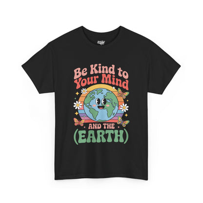 Be Kind to Your Mind  | for Earth Lovers