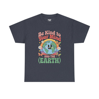 Be Kind to Your Mind  | for Earth Lovers
