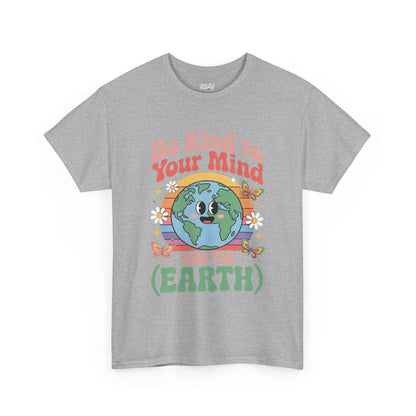 Be Kind to Your Mind  | for Earth Lovers