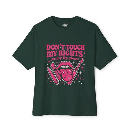 Don't Touch My Rights l Unisex Oversized