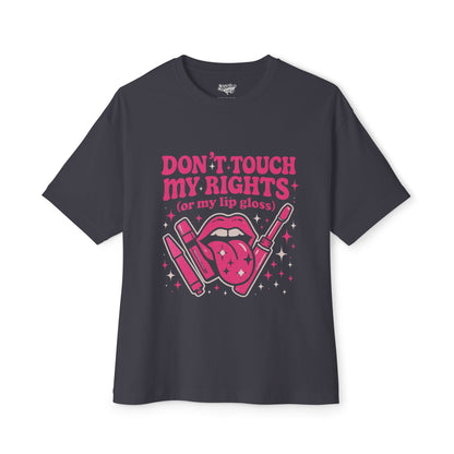 Don't Touch My Rights l Unisex Oversized