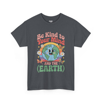Be Kind to Your Mind  | for Earth Lovers