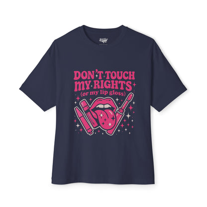 Don't Touch My Rights l Unisex Oversized